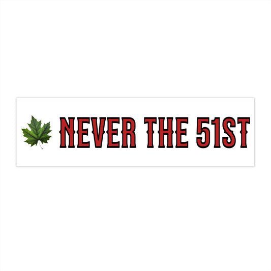 Never The 51st Bumper Sticker